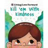 Kill 'em With Kindness: A Children's Leadership Series