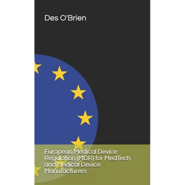 European Medical Device Regulation (MDR) for MedTech and Medical Device Manufacturers
