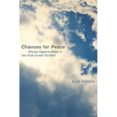 Chances for Peace: Missed Opportunities in the Arab-Israeli Conflict