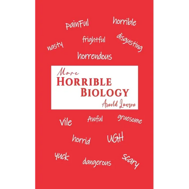 More Horrible Biology