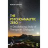 The Psychoanalytic Zero: A Decolonizing Study of Therapeutic Dialogues