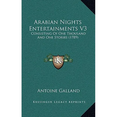 Arabian Nights Entertainments V3: Consisting Of One Thousand And One Stories (1789)