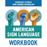 American Sign Language Workbook: Exercises to Build Your Signing Vocabulary