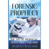 Forensic Prophecy: The Art Of Prophetic Articulation And Navigation