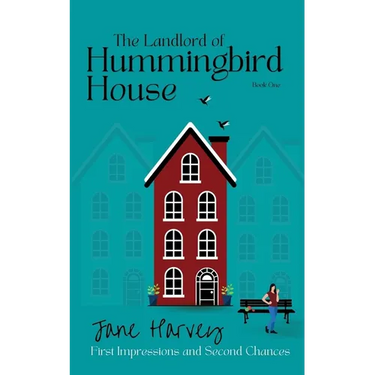 The Landlord of Hummingbird House: First Impressions and Second Chances