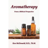 Aromatherapy: From a Biblical Perspective