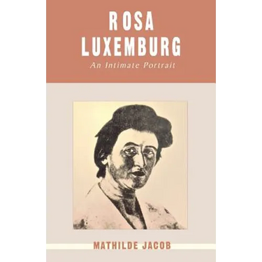 Rosa Luxemburg: An Intimate Portrait