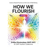 How We Flourish: Science-Backed Practices at the Core of Well-Being (Volume One)