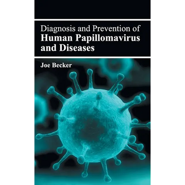 Diagnosis and Prevention of Human Papillomavirus and Diseases
