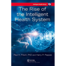 The Rise of the Intelligent Health System