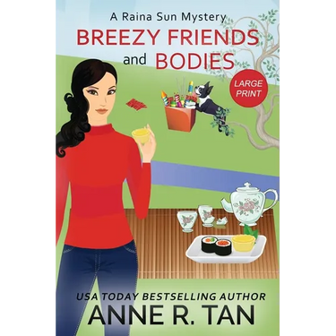 Breezy Friends and Bodies: A Raina Sun Mystery (Large Print Edition): A Chinese Cozy Mystery
