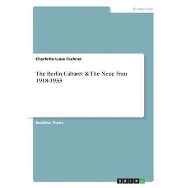 The Berlin Cabaret & The Neue Frau 1918-1933