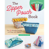 The Zipper Pouch Book: Sew 14 Adorable Purses & Bags with Zippers