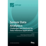 Sensor Data Analytics: Challenges and Methods for Data-Intensive Applications