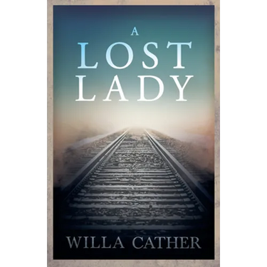 A Lost Lady;With an Excerpt by H. L. Mencken
