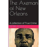 The Axeman of New Orleans