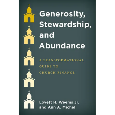 Generosity, Stewardship, and Abundance: A Transformational Guide to Church Finance