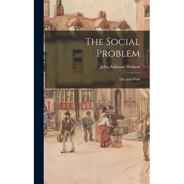 The Social Problem: Life and Work