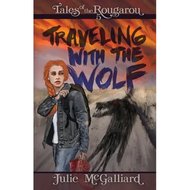 Traveling With the Wolf: Tales of the Rougarou Book 5