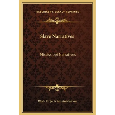 Slave Narratives: Mississippi Narratives