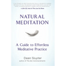 Natural Meditation: A Guide to Effortless Meditative Practice