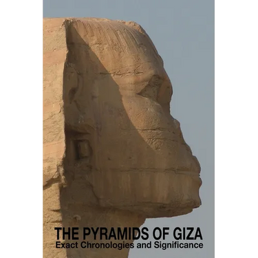 The Pyramids of Giza - Exact Chronologies and Significance