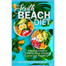 South Beach Diet Recipe Book: Book Guide on How to Lose Weight and get Healthy