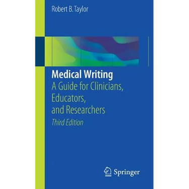 Medical Writing: A Guide for Clinicians, Educators, and Researchers