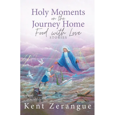 Holy Moments on the Journey Home: Food with Love Stories