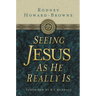 The Seeing Jesus as He Really Is