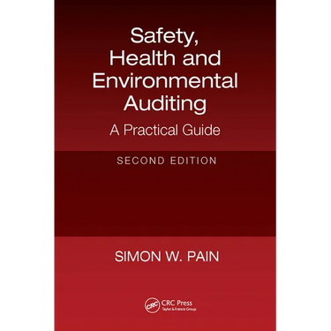 Safety, Health and Environmental Auditing: A Practical Guide, Second Edition