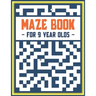 Maze Book: For 9 Year Olds