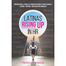 Latinas Rising Up in HR: Inspirational Stories of Human Resources Professionals Leading, Thriving, and Breaking Barriers