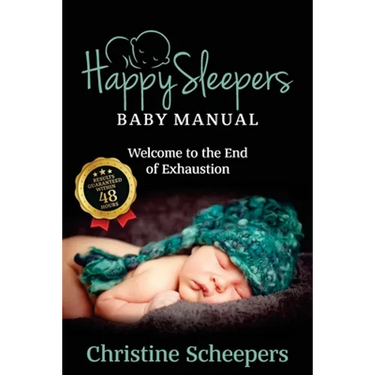 Happy Sleepers: Baby Manual - Welcome to the End of Exhaustion