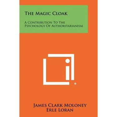 The Magic Cloak: A Contribution to the Psychology of Authoritarianism