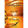 Poetically Inking: Just Me, My Pen & the Mic