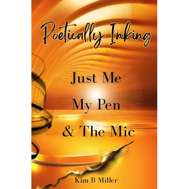 Poetically Inking: Just Me, My Pen & the Mic