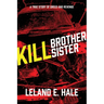 Kill Brother Kill Sister