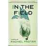 In the Field a Novel