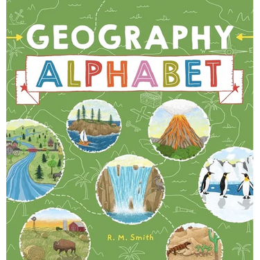 Geography Alphabet: An Introduction to Earth's Features for Kids