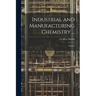 Industrial and Manufacturing Chemistry ...: Organic