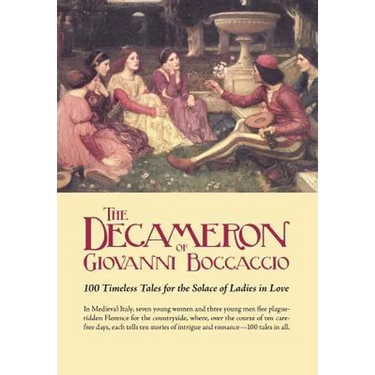 The Decameron of Giovanni Boccaccio: 100 Timeless Tales for the Solace of Ladies in Love