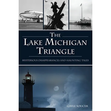 The Lake Michigan Triangle: Mysterious Disappearances and Haunting Tales