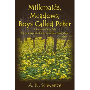 Milkmaids, Meadows, Boys Called Peter: A Pseudo-Fairy Tale Set in a World of Science rather than Magic