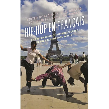 Hip-Hop En Français: An Exploration of Hip-Hop Culture in the Francophone World