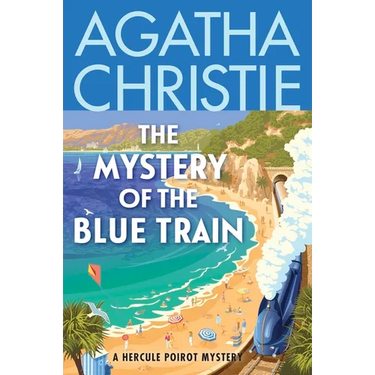 The Mystery of the Blue Train: A Hercule Poirot Mystery: The Official Authorized Edition