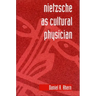 Nietzsche as Cultural Physician