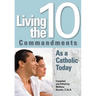 Living the Ten Commandments as a Catholi
