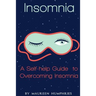 Insomnia: A Self Help Guide to Overcoming Insomnia