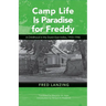 Camp Life Is Paradise for Freddy: A Childhood in the Dutch East Indies, 1933-1946
